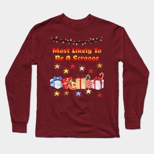 Most Likely To Be A Scrooge Long Sleeve T-Shirt